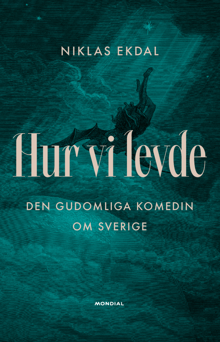 Hur vi levde : den gudomliga komedin om Sverige 1