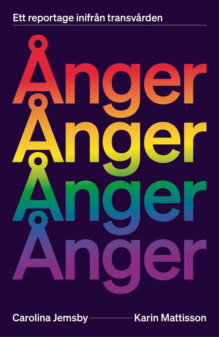 Carolina Jemsby, Karin Mattisson - Ånger : ett reportage inifrån transvården, Inbunden