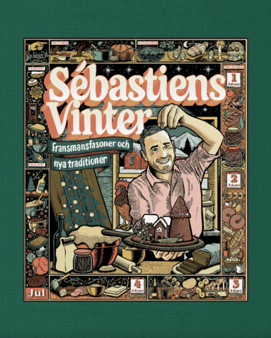 Sébastien Boudet - Sébastiens vinter : fransmansfasoner och nya traditioner, Inbunden