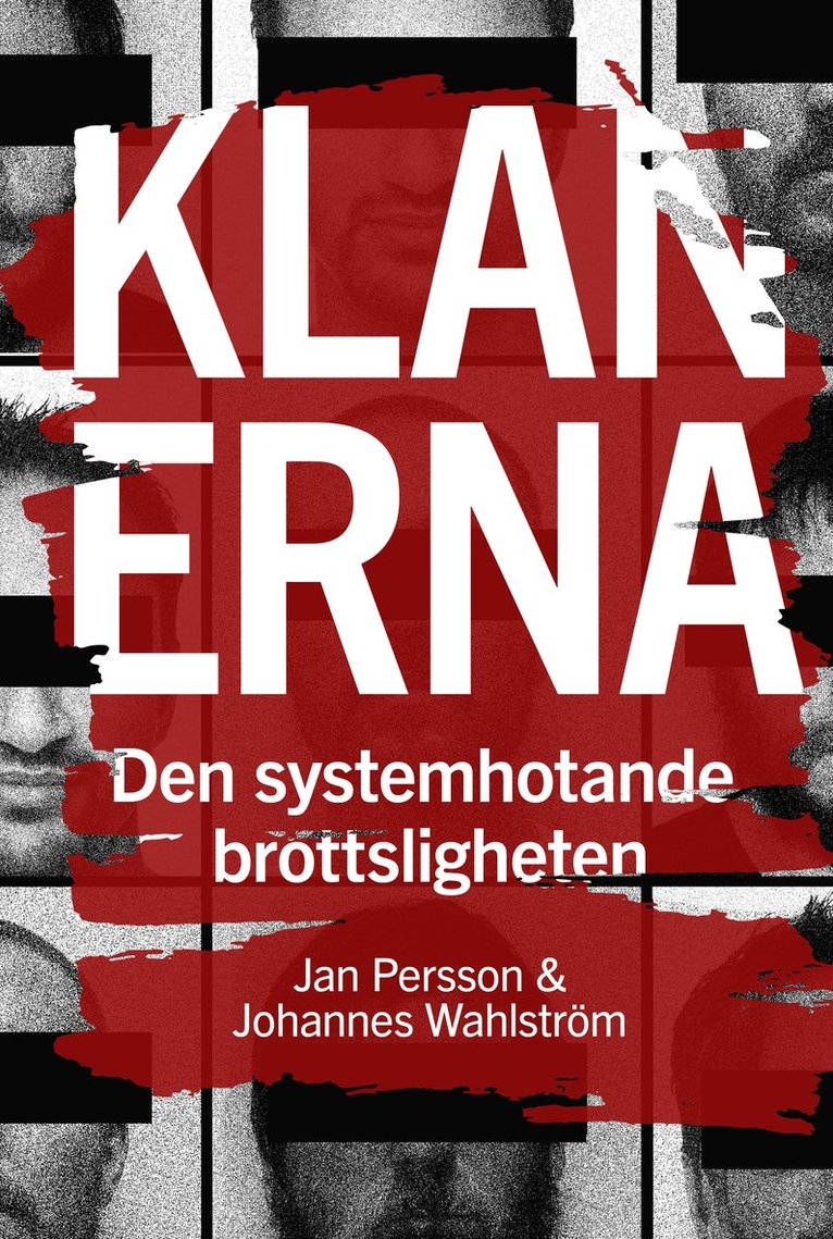 Jan Persson, Johannes Wahlström - Klanerna : den systemhotande brottsligheten, Inbunden