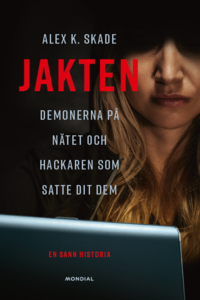 bokomslag Jakten : demonerna på nätet och hackaren som satte dit dem