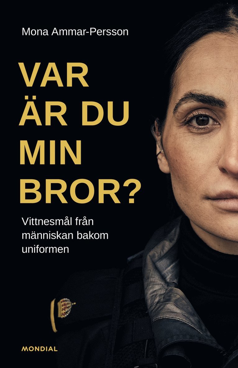 Var är du min bror? : vittnesmål från människan bakom uniformen 1