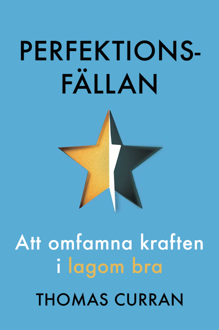 Perfektionsfällan : att omfamna kraften i lagom bra 1