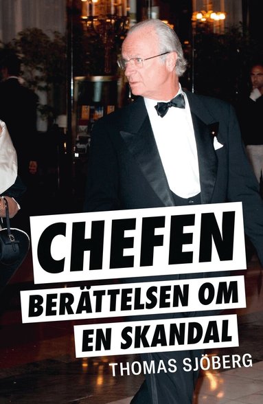 Thomas Sjöberg - Chefen : berättelsen om en skandal, Inbunden