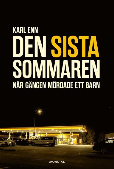 bokomslag Den sista sommaren : när gängen mördade ett barn