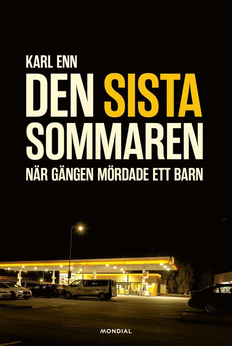 Den sista sommaren : när gängen mördade ett barn 1