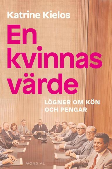 Katrine Kielos - En kvinnas värde : lögner om kön och pengar, Inbunden