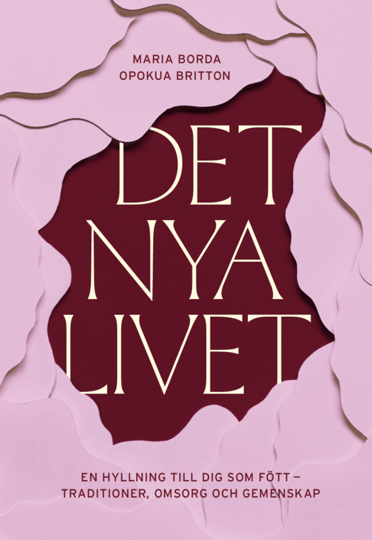Maria Borda, Opokua Britton Cavaco - Det nya livet : en hyllning till dig som fött - traditioner, omsorg och gemenskap, Kartonnage
