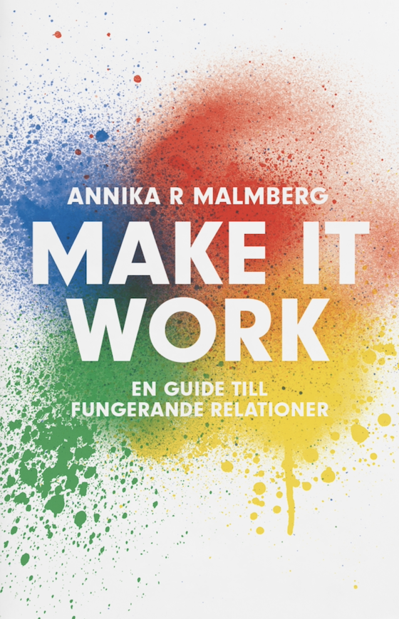 Make it work : en guide till fungerande relationer 1