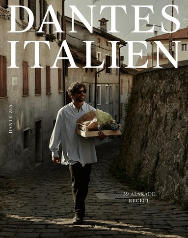 Dante Zia - Dantes Italien : 59 älskade recept, Inbunden