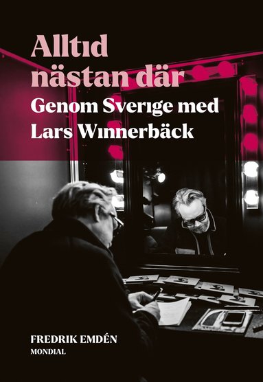 bokomslag Alltid nästan där : genom Sverige med Lars Winnerbäck