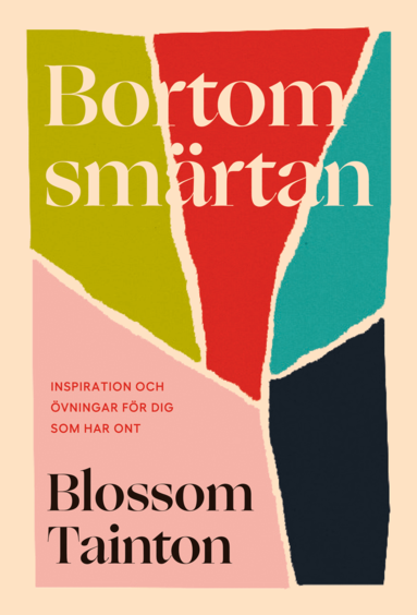 Blossom Tainton - Bortom smärtan : inspiration och övningar för dig som har ont, Kartonnage