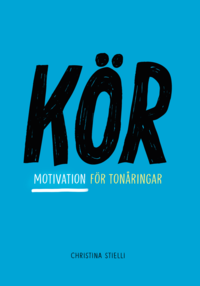bokomslag Kör! : motivation för tonåringar
