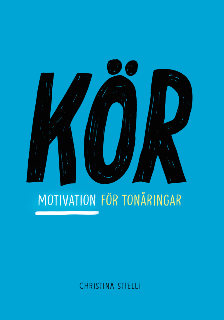 Kör! : motivation för tonåringar 1