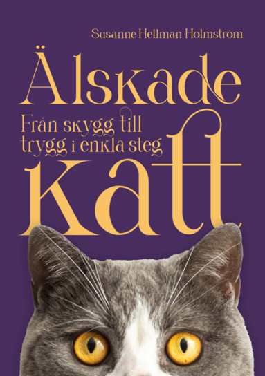 bokomslag Älskade katt : från skygg till trygg i enkla steg