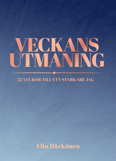 Elin Härkönen - Veckans utmaning : 52 veckor till ett starkare jag, Kartonnage