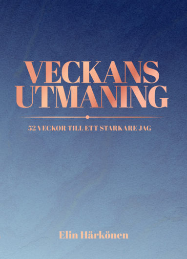 bokomslag Veckans utmaning : 52 veckor till ett starkare jag