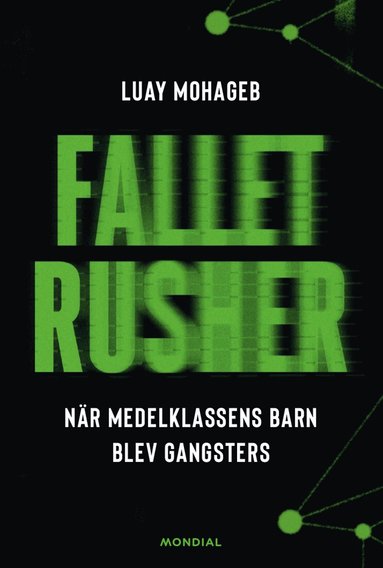 Luay Mohageb - Fallet Rusher : när medelklassens barn blev gangsters, Inbunden