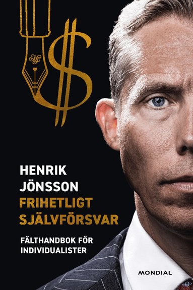 Henrik Jönsson - Frihetligt självförsvar : fälthandbok för individualister, Häftad