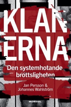 Jan Persson, Johannes Wahlström - Klanerna : den systemhotande brottsligheten, Häftad
