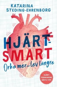bokomslag Hjärtsmart : orka mer och lev längre