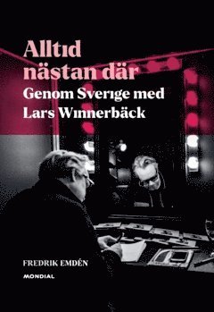 bokomslag Alltid nästan där : genom Sverige med Lars Winnerbäck