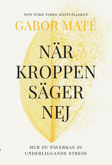 bokomslag När kroppen säger nej : hur du påverkas av underliggande str
