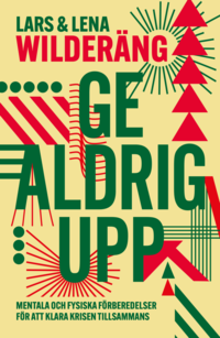 bokomslag Ge aldrig upp