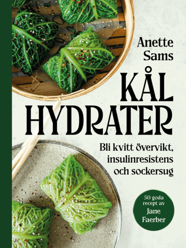 Anette Sams, Jane Farber - Kålhydrater : bli kvitt din övervikt, insulinresistens och sockersug, Kartonnage