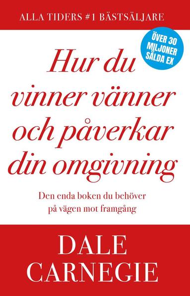 Dale Carnegie - Hur du vinner vänner och påverkar din omgivning, Inbunden