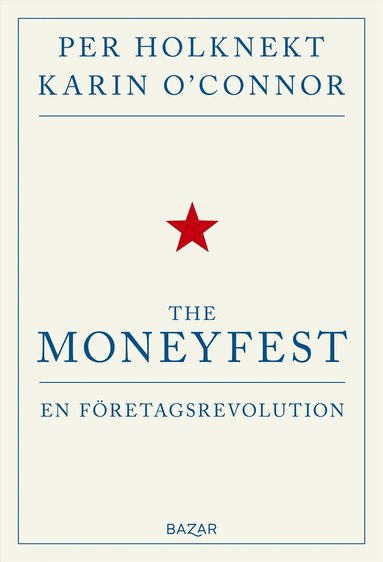 bokomslag The moneyfest : en företagsrevolution
