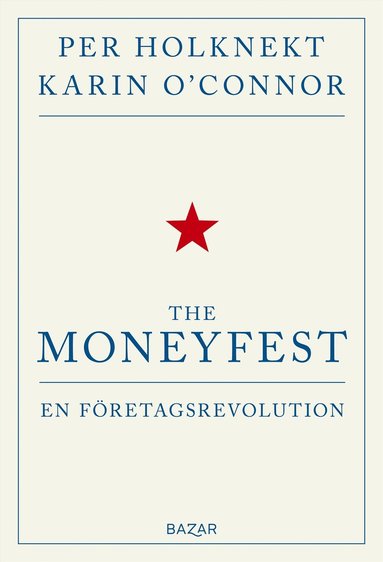 bokomslag The moneyfest : en företagsrevolution