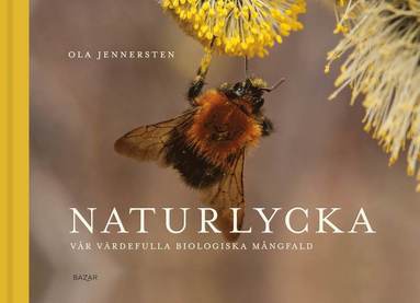 bokomslag Naturlycka : vår värdefulla biologiska mångfald
