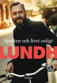 bokomslag Sporten och livet enligt Lundh