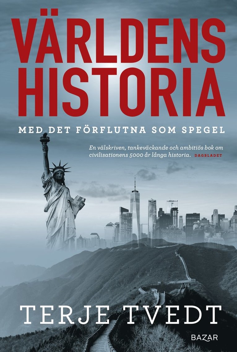 Terje Tvedt - Världens historia : Med det förflutna som spegel, Inbunden