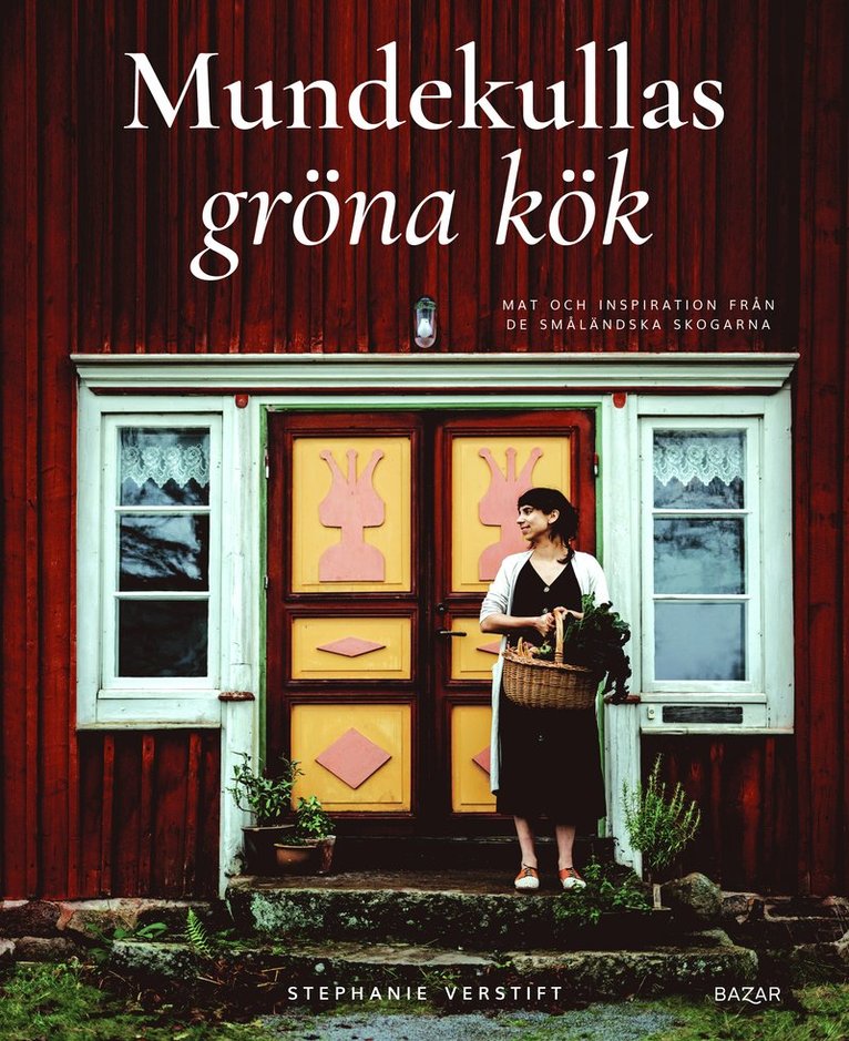 Mundekullas gröna kök : Mat och inspiration från de småländska skogarna 1