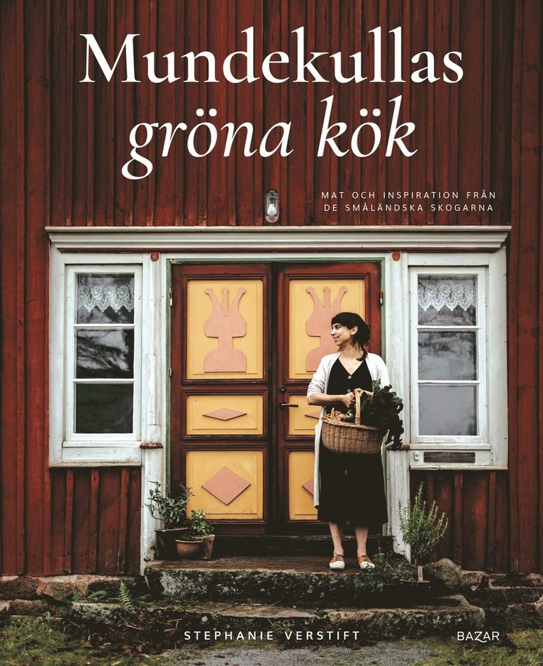 Mundekullas gröna kök : Mat och inspiration från de småländska skogarna 1