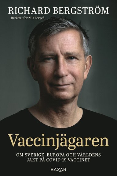 bokomslag Vaccinjägaren : Om Sveriges, Europas och världens jakt på vaccin mot Covid-19