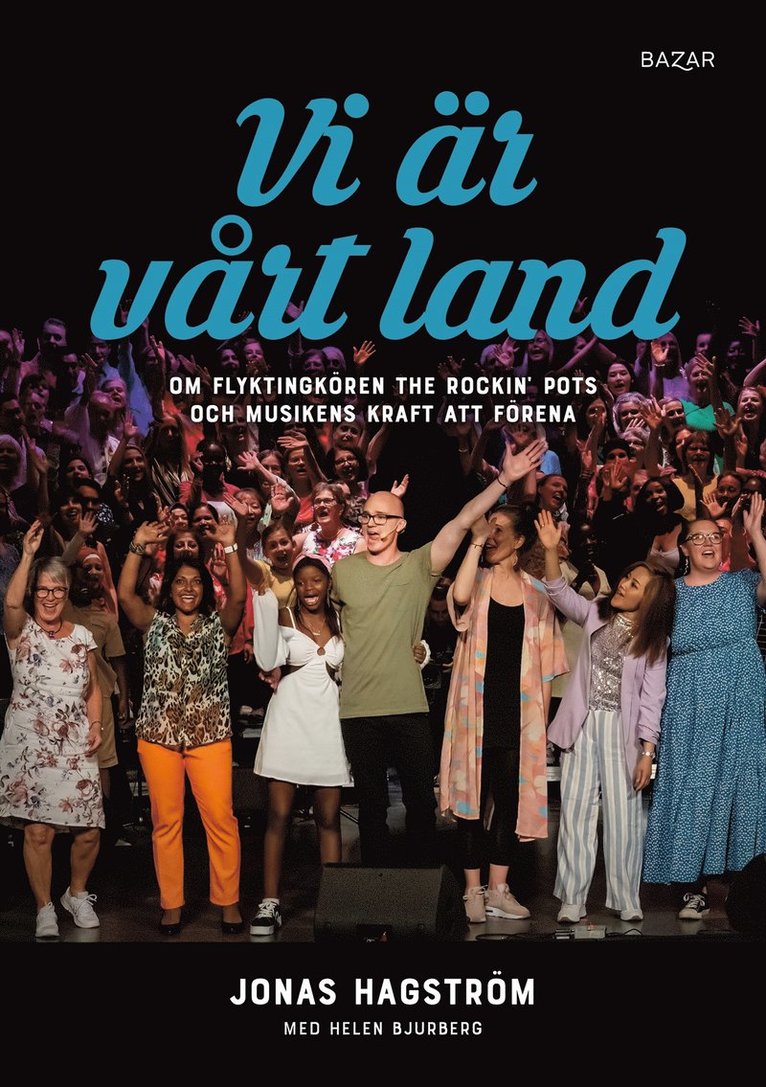 Vi är vårt land : om flyktingkören The Rockin"" Pots och musikens kraft att förena 1