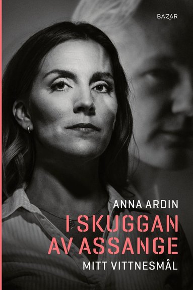 Anna Ardin - I skuggan av Assange : mitt vittnesmål, Pocket