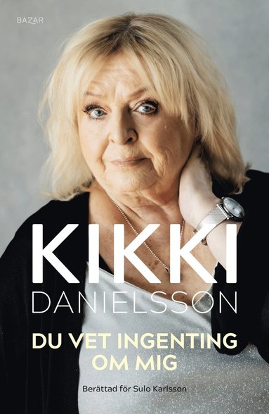 Sören "Sulo" Karlsson, Kikki Danielsson - Du vet ingenting om mig, Inbunden