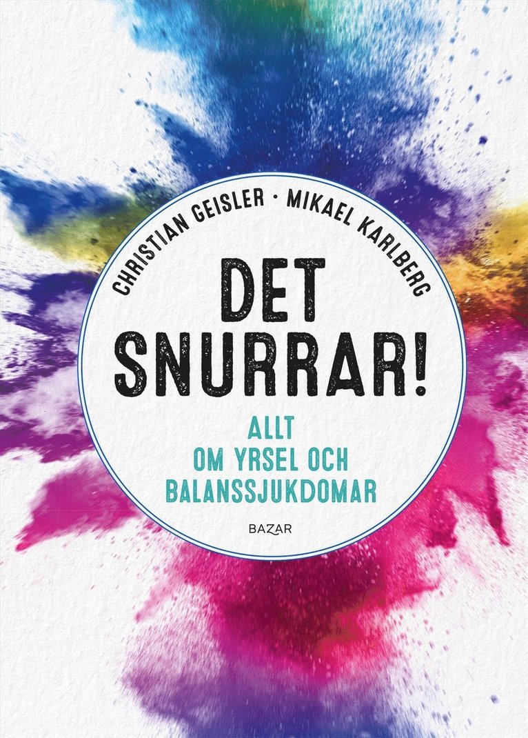 Christian Geisler, Mikael Karlberg - Det snurrar! : allt om yrsel och balanssjukdomar, Inbunden