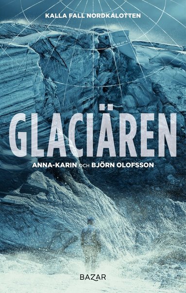 Anna-Karin Olofsson, Björn Olofsson - Glaciären, Inbunden