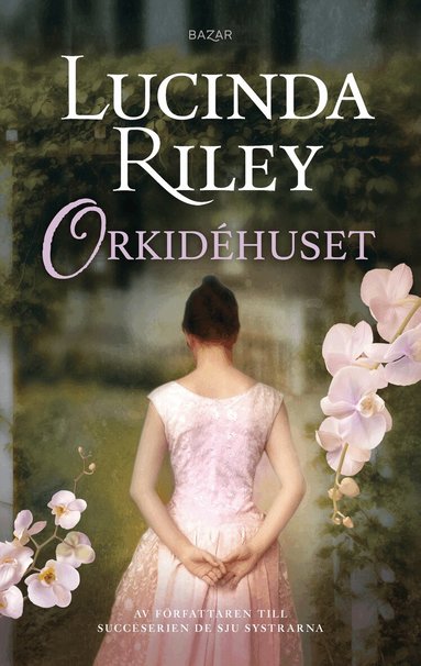 Lucinda Riley - Orkidéhuset, Inbunden