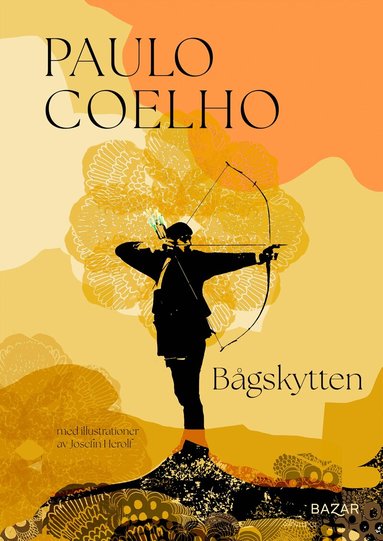 Paulo Coelho - Bågskytten, Inbunden