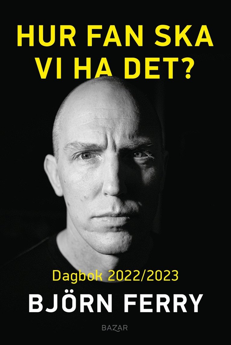 Hur fan ska vi ha det? : Dagbok 2022/2023 1