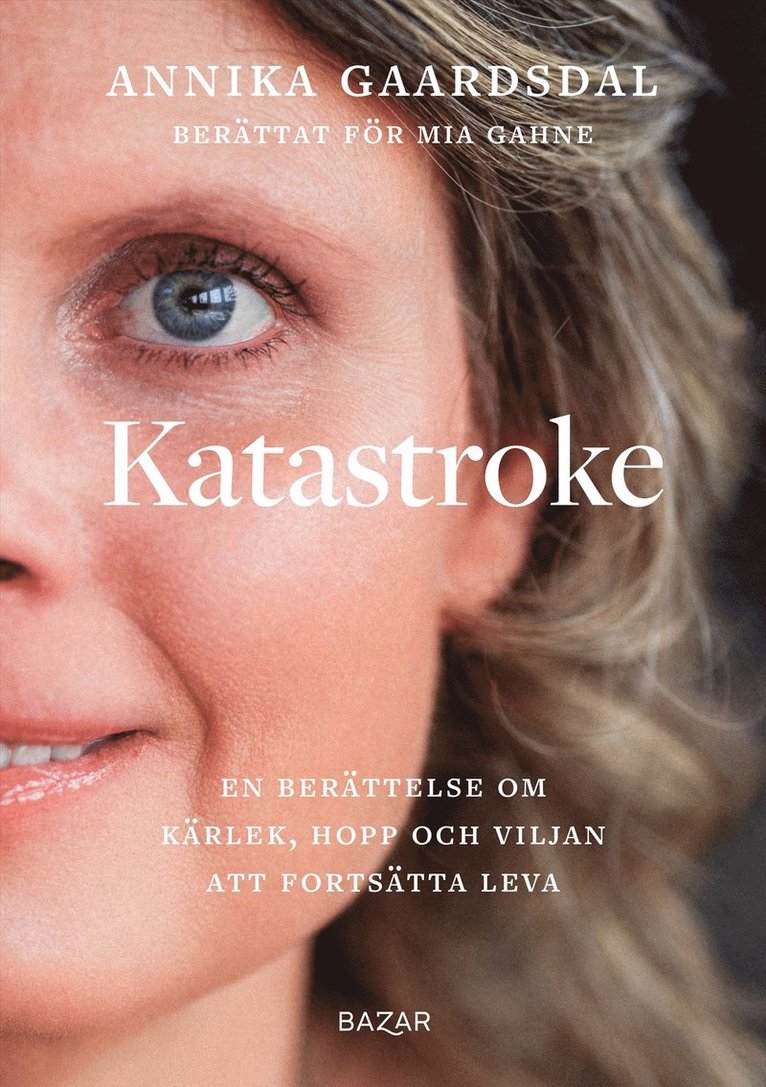 Katastroke : En berättelse om kärlek, hopp och viljan att fortsätta leva 1