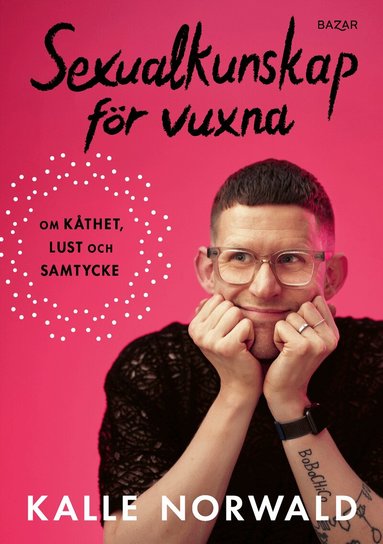 Kalle Norwald - Sexualkunskap för vuxna : om kåthet, lust och samtycke, Kartonnage