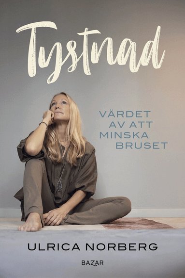Ulrica Norberg - Tystnad : Värdet av att minska bruset, Kartonnage