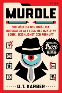 bokomslag Murdle : 100 möjliga och omöjliga mordgåtor att lösa med hjälp av logik, skicklighet och förnuft